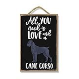 Honey Dew Gifts, All You Need is Love and a Cane Corso, Funny Wooden Home Decor for Dog Pet Lovers, Hanging Decorative Wall Sign, 7 Inches by 10.5 Inches