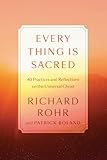 Every Thing Is Sacred: 40 Practices and Reflections on the Universal Christ