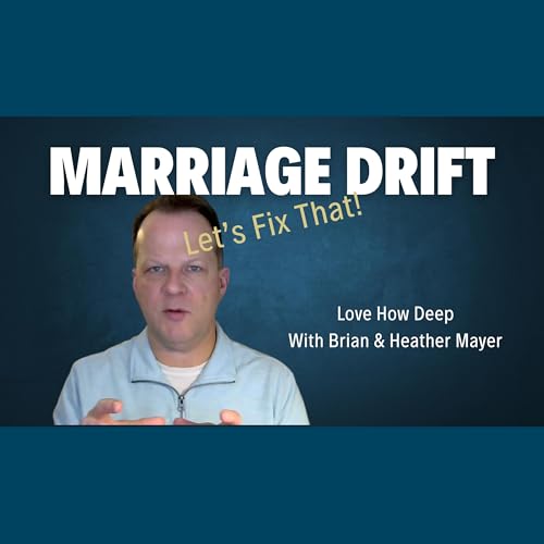 119: Why Most Marriages Drift and How to Prevent It