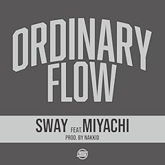 Ordinary flow (feat.MIYACHI) / SWAY