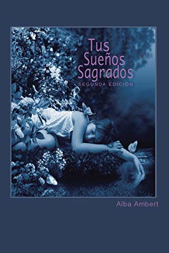 Tus Sueños Sagrados: Segunda Edición (Spanish Edition)