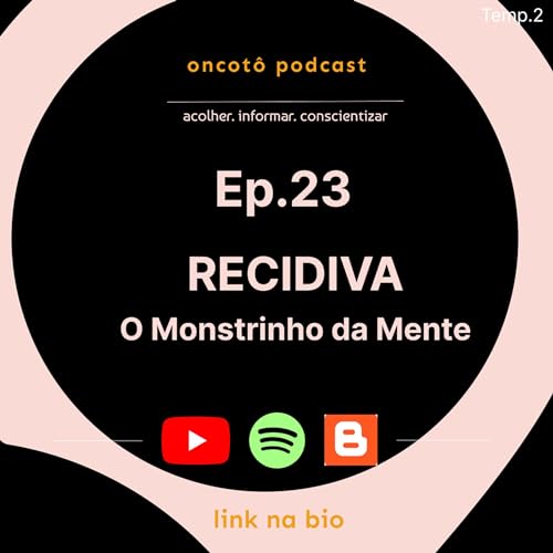 23. RECIDIVA - O Monstrinho da Mente