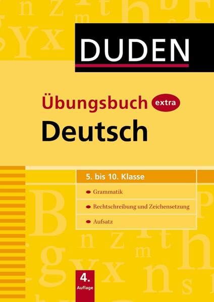 Duden Übungsbuch extra - Deutsch 5.-10. Klasse: Grammatik - Rechtschreibung und Zeichensetzung - Aufsatz (Duden - Schulwissen extra)