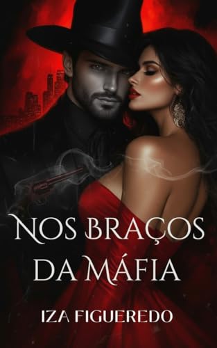 Nos Braços da Máfia (Contos da Máfia) - Figueredo , Iza