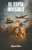 El espía invisible (Spanish Edition) B0H2Y12V2G Book Cover