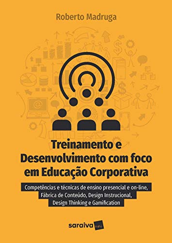 Treinamento e desenvolvimento com foco em educação corporativa: C...