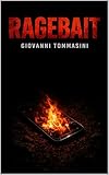 tomassini luca sposato  RAGEBAIT: La rabbia: l’oro dei nostri tempi. (Architettura del Pensiero Vol. 3)