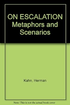 ON ESCALATION Metaphors and Scenarios