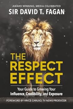 Hardcover The Respect Effect: Your Guide to Growing Your Influence, Credibility, and Exposure Book