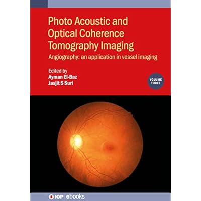 Photo Acoustic and Optical Coherence Tomography Imaging Volume 3: Angiography: - An Application in Vessel Imaging