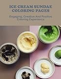 Ice Cream Sundae Coloring Pages: Engaging, Creative And Positive Coloring Experience