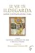 Le Vie Di Ildegarda. Saperi, Contemplazione, Cura - 3