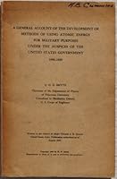 A General Account of the Development of Methods of Using Atomic Energy For Military Purposes Under The Auspices of The United... B005TTZ9BW Book Cover