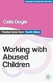 Working with Abused Children: Focus on the Child