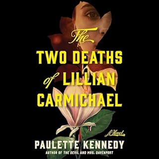 The Two Deaths of Lillian Carmichael Audiobook By Paulette Kennedy cover art