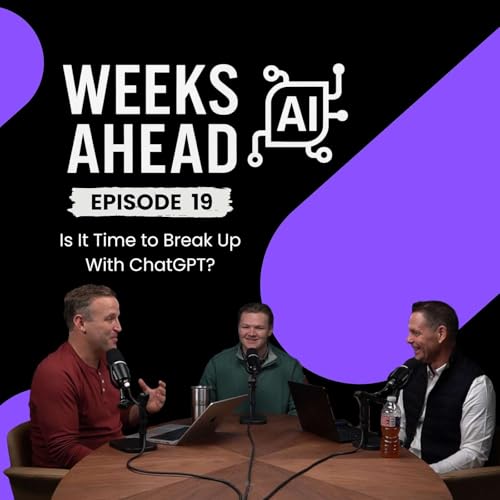 #19 - Is it Time to Break Up With ChatGPT?