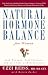 Natural Hormone Balance for Women: Look Younger, Feel Stronger, and Live Life with Exuberance