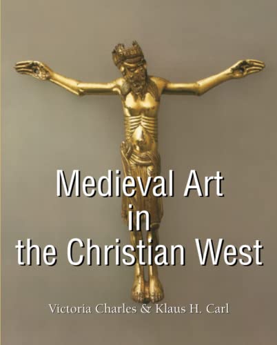 Medieval Art In The Christian West: Faith, symbolism, and sacred images