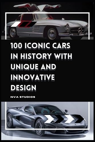 100 Iconic Cars in History with Unique and Innovative Design: