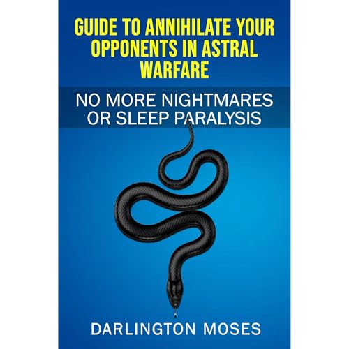 GUIDE TO ANNIHILATE YOUR OPPONENTS IN ASTRAL WARFARE Audiolibro Por DARLINGTON MOSES arte de portada