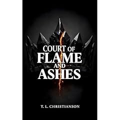 Court of Flame and Ashes Audiolibro Por T.L. Christianson arte de portada