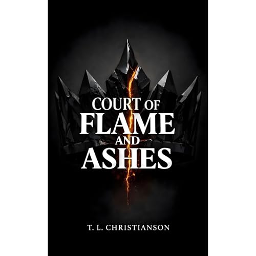 Court of Flame and Ashes Audiolibro Por T.L. Christianson arte de portada