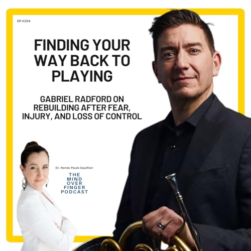 254 Finding Your Way Back to Playing - Gabriel Radford on rebuilding after fear, injury, and loss of control