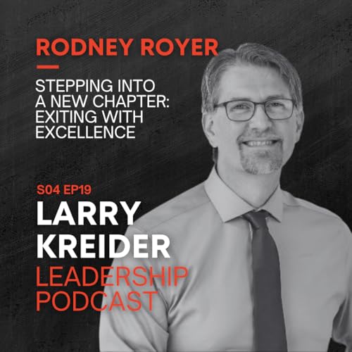 Rodney Royer on Stepping into a New Chapter: Exiting with Excellence