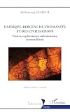 berceau fisher price  L’Afrique, berceau de l’humanité et des civilisations: Traites, explorations, colonisations, travaux forcés (Historiques)