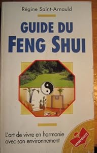 Book's Cover of Guide du Feng Shui: L'art de vivre avec son environnement