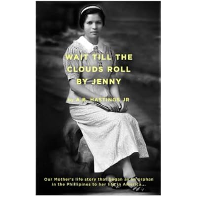 "Wait Till The Clouds Roll by Jenny": The Life Story of Our Mother, an American Dreamerl