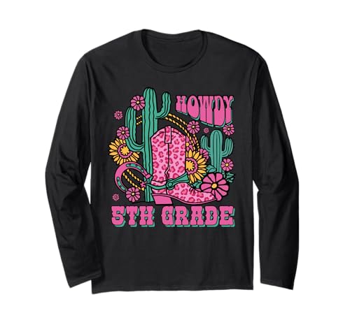 Howdy 5th Grade Western Fifth Grade Teacher Cowboy Cowgirl Long Sleeve T-Shirt