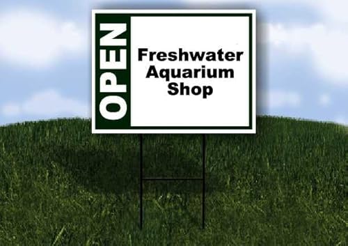 Freshwater Aquarium Shop Open Green 1 Single Sided 18x24 in
