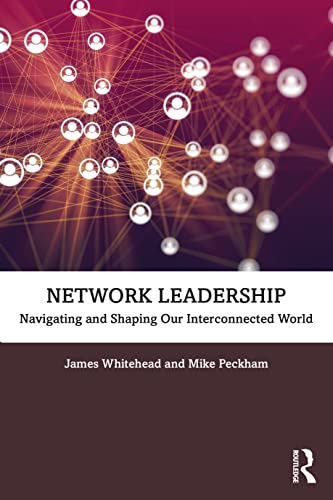 Network Leadership: Navigating and Shaping Our Interconnected World