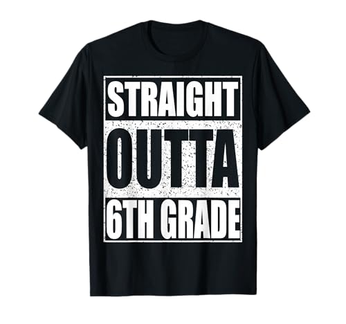 Straight Outta 6th Grade Shirt Boy Girl Sixth Grade Graduate T-Shirt