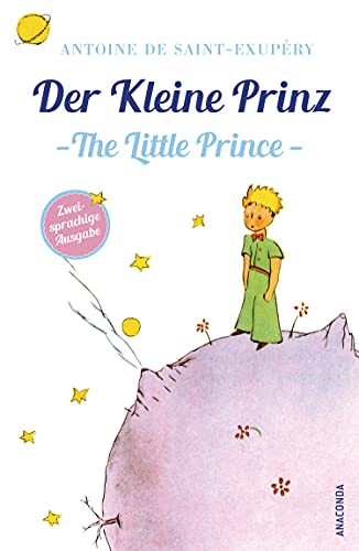Der Kleine Prinz / Little Prince (Zweisprachige Ausgabe): Deutsch Englisch Zweisprachige Lektüre / Parallel Gesetzter Text / Klassiker Lesen Und Dabei