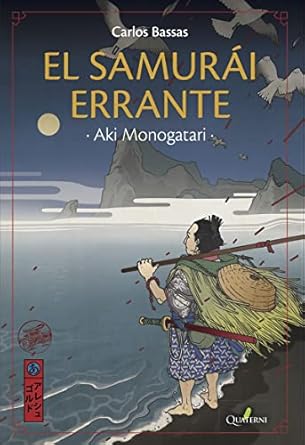 Amazon.com: EL SAMURÁI ERRANTE. Aki Monogatari: 9788494716980: Bassas ...