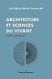 Architecture et sciences du vivant: Études critiques