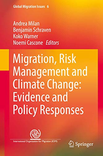 Migration, Risk Management and Climate Change: Evidence and Policy Responses (Global Migration Issues, 6)