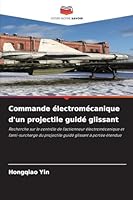 Commande électromécanique d'un projectile guidé glissant (French Edition) 6208872073 Book Cover