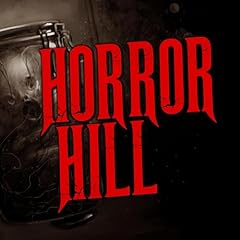 Horror Hill &mdash; A Horror Fiction Anthology and Scary Stories Series Podcast cover art
