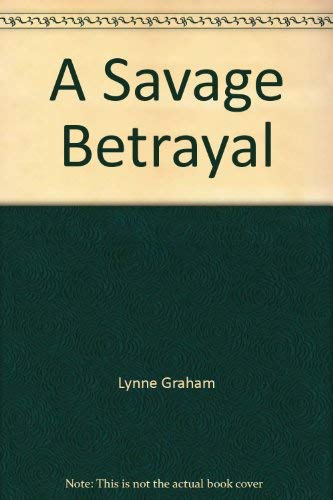 A Savage Betrayal 026379279X Book Cover