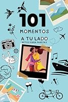 101 Momentos a tu lado: Retos para Parejas. Un libro de recuerdos. (Spanish Edition) B0CTKM7HYQ Book Cover