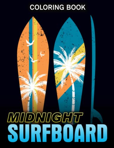 Midnight Surfboard Coloring Book: Recreational Coloring Pages Black Edition With Water Sport Illustrations To Boost Creativity