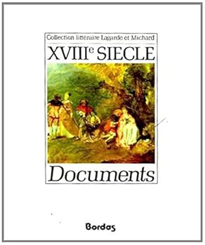 Paperback LAGARDE ET MICHARD DOCUMENTS XVIIIE SIECLE L'ANTHOLOGIE PAR EXCELLENCE POUR LE PROFESSEUR [French] Book