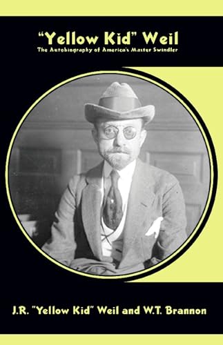 Yellow Kid Weil: The Autobiography Of America'S Master Swindler