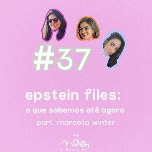 epstein files: o que sabemos at&eacute; agora, com @marcellawinter_