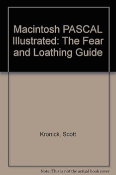 Paperback Macintosh Pascal Illustrated: The Fear and Loathing Guide Book