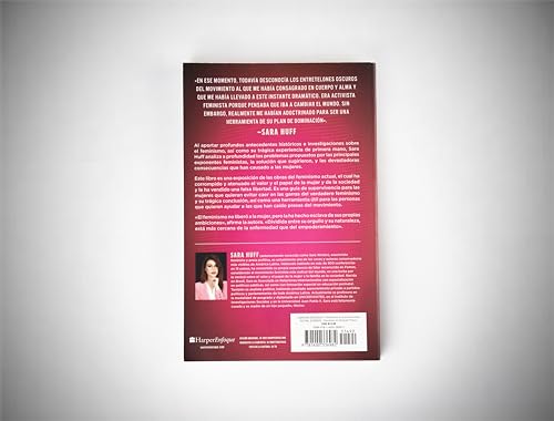 Cómo Fabricar a Una Feminista...: Y Cómo Rescatarla de la Prisión de Falsa Libertad Que Se Le Promet