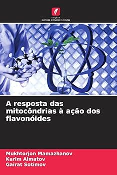 Paperback A resposta das mitocôndrias à ação dos flavonóides [Portuguese] Book